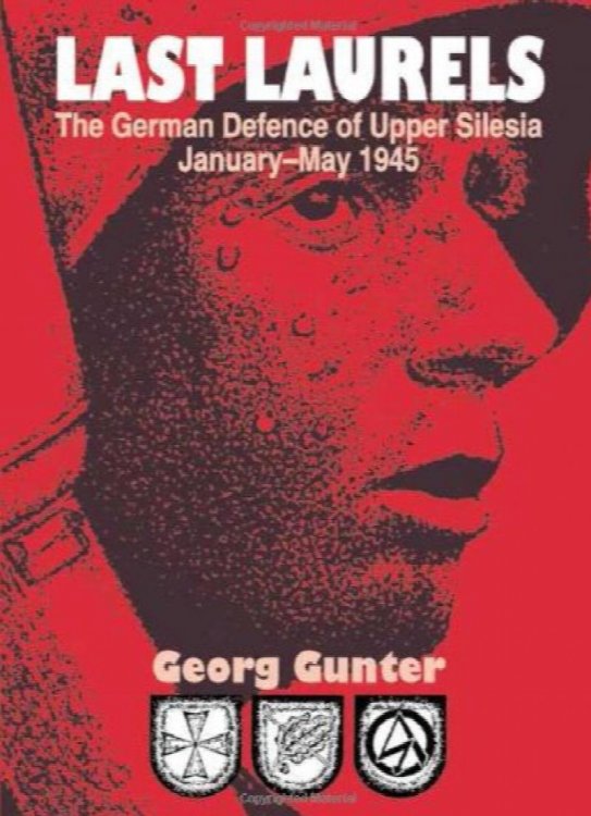 Last Laurels : The German Defence of Upper Silesia, January-May 1945