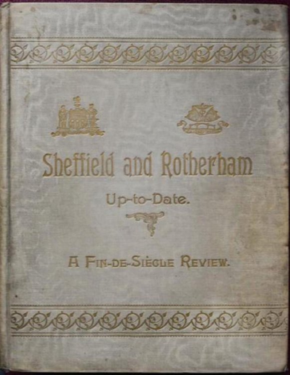 Sheffield and Rotherham Up-to-Date : a Fin-De-Siecle Review,