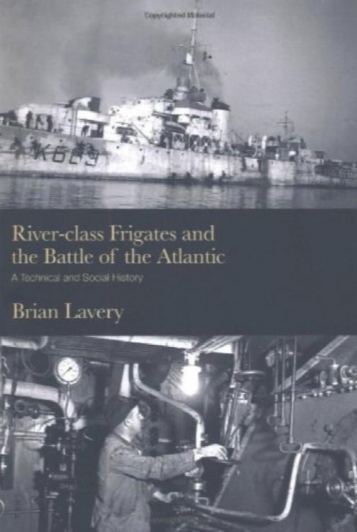 River-class Frigates and the Battle of the Atlantic