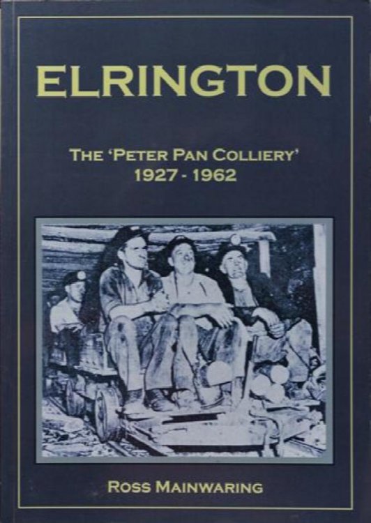 Elrington :The Peter Pan Colliery 1927-1962