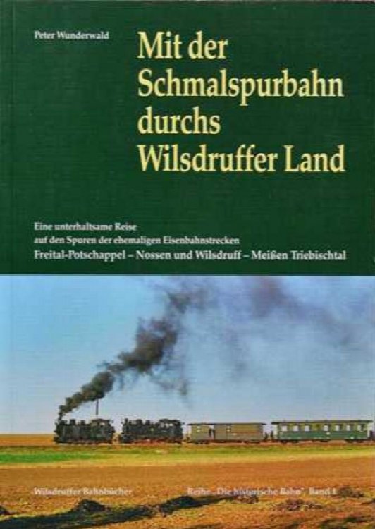 Mit der Schmalspurbahn durchs Wilsdruffer Land