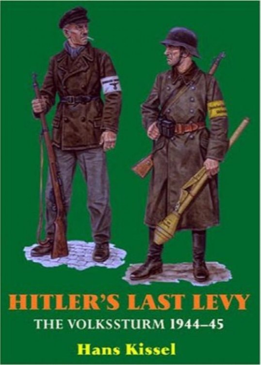 Hitler's Last Levy : The Volkssturm 1944-45