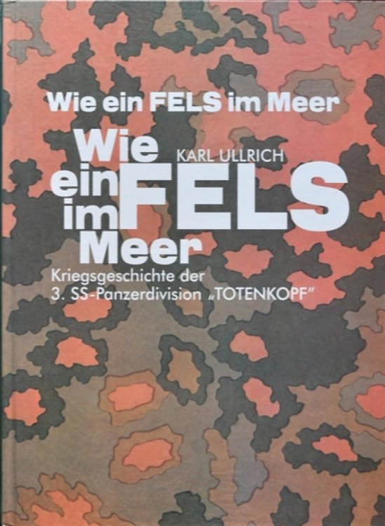 Wie Ein Fels Im Meer : Die 3. SS-Panzerdivision Totenkopf im Bild.