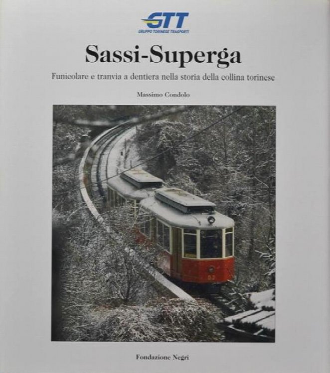 Sassi-Superga : funicolare e tranvia a dentiera nella storia della collina Torinese