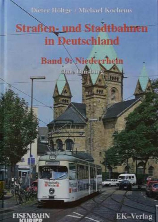 Straen- und Stadtbahnen in Deutschland, Band 9 : Niederrhein ohne Duisburg