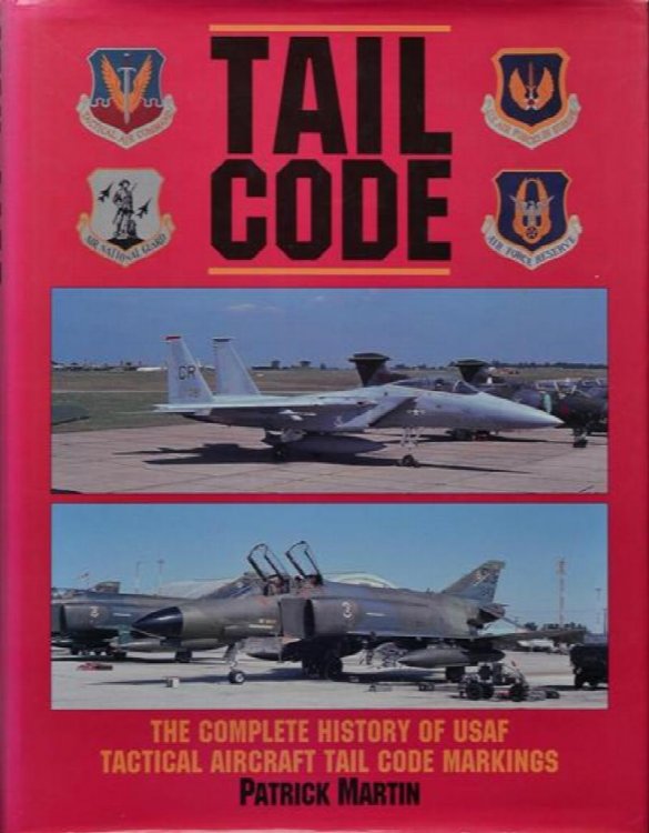 Tail Code USAF: The Complete History of USAF Tactical Aircraft Tail Code Markings
