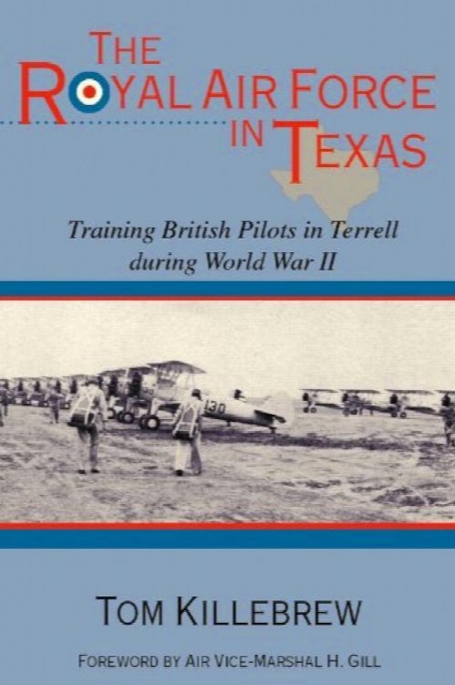 The Royal Air Force in Texas: Training British Pilots in Terrell during World War II