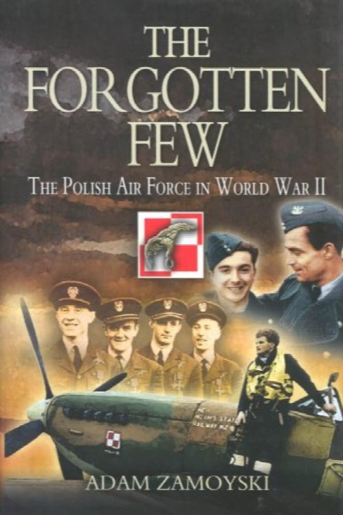 The Forgotten Few : The Polish Air Force in World War II