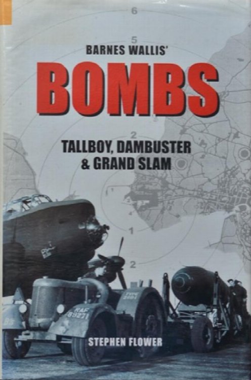 Barnes Wallis' Bombs : Tallboy, Dambuster & Grand Slam