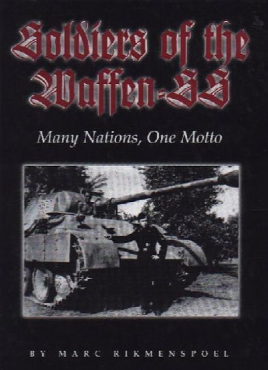 Soldiers of the Waffen-SS: Many Nations, One Motto