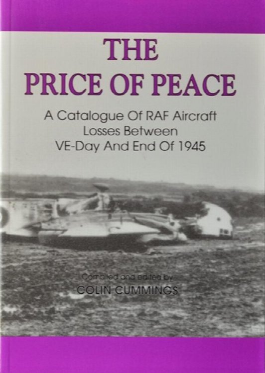 The Price of Peace: A Catalogue of RAF Aircraft Losses Between VJ-Day and End of 1945