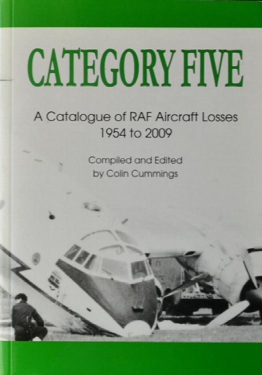 Category Five : A Catalogue of RAF Aircraft Losses 1954 to 2009
