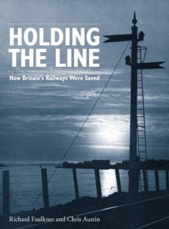 Holding the Line: How Britain's Railways Were Saved