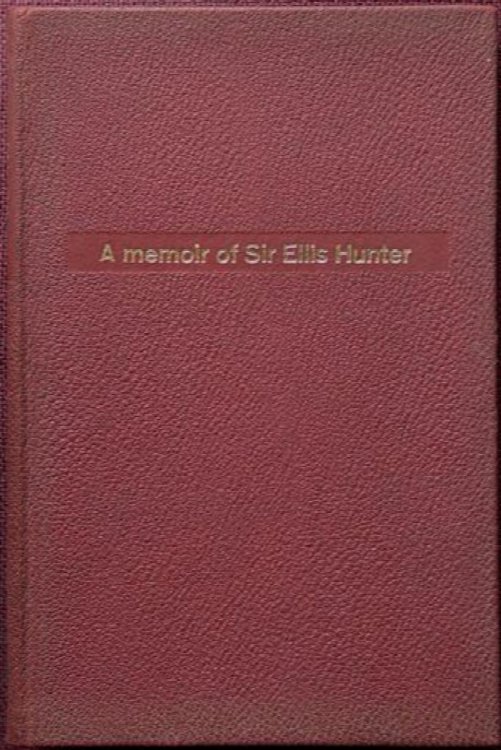 A Man and his Times: A memoir of Sir Ellis Hunter