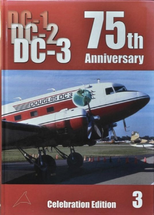 The Douglas DC-1/DC-2/DC-3 : Volume 3, 75 years