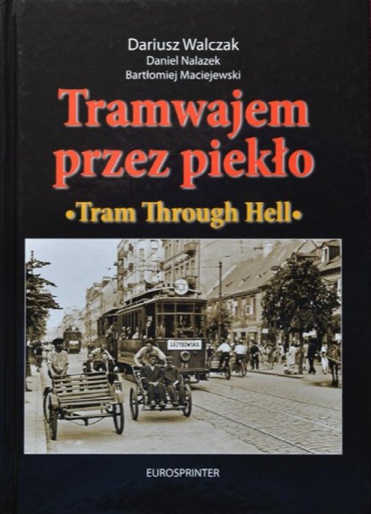 Tramwajem przez Pieklo / Tram Through Hell