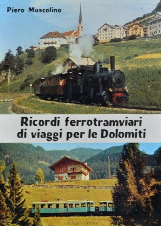 Ricordi ferrotramviari di viaggi per le Dolomiti