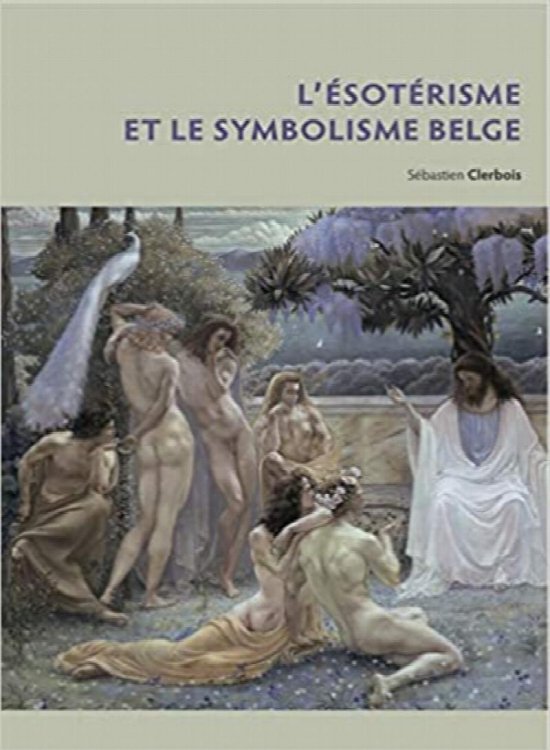 L'Esotrisme et le Symbolisme Belge