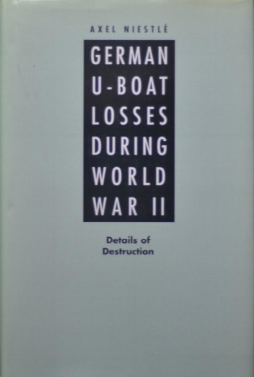 German U-boat losses during World War II : Details of Destruction