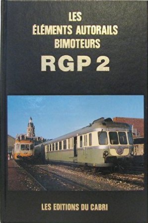 Les Elements autorails bimoteurs RGP 2 de la SNCF