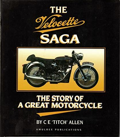 The Velocette Saga : The Story of a Great British Miotorcycle