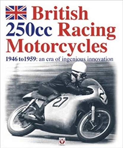 British 250cc Racing Motorcycles 1946 to 1959