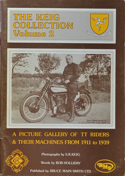 The Keig Collection Volume 2 : A Picture Gallery of TT Isle of Man Riders and Their Machines From 1911 to 1939