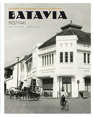 Batavia 1937-1941: De fotocollectie Thomassen Theussink van der Hoop