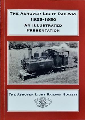 The Ashover Light Railway, 1925-1950: An Illustrated Presentation