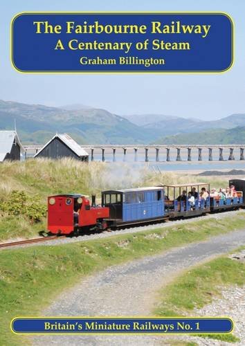 The Fairbourne Railway: A Centenary of Steam
