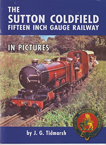 The Sutton Coldfield Fifteen Inch Gauge Railway in Pictures