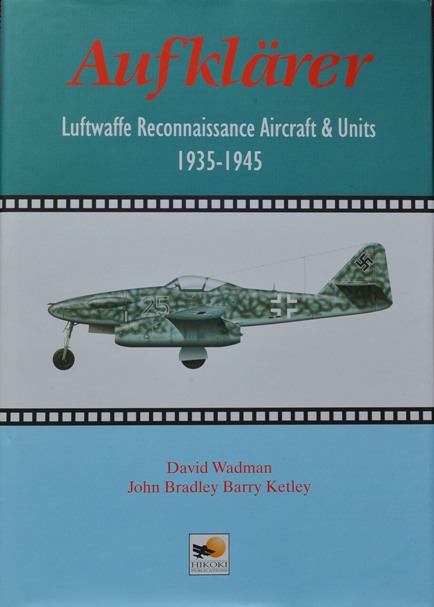 Aufklarer: Luftwaffe Reconnaissance Aircraft and Units 1935-1945