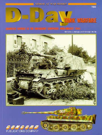 D-Day Tank Warfare : Armored Combat in the Normandy Campaign June-August 1944: