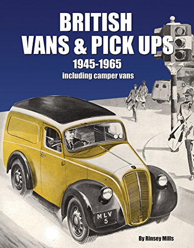 British Vans & Pick-Ups 1945-1965 (Including Camper Vans)