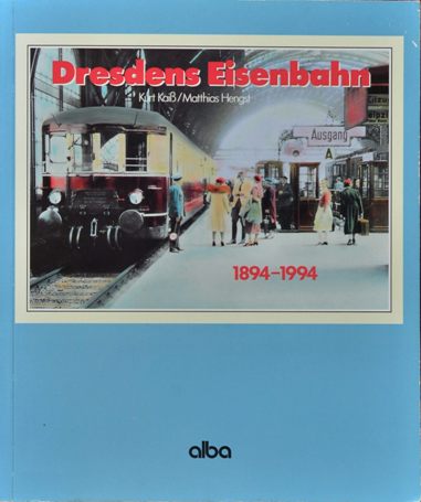 Dresdens Eisenbahn 1894-1994
