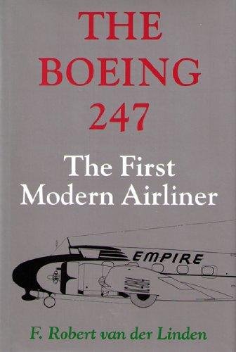 The Boeing 247: The First Modern Airliner