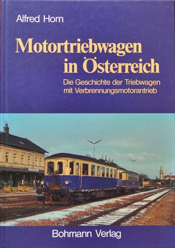 Motortriebwagen in sterreich. Die Geschichte der Triebwagen mit Verbrennungsmotorantrieb