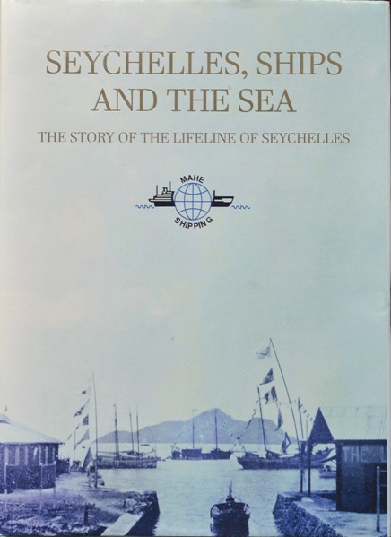 Seychelles, ships and the sea : the story of the Lifeline of Seychelles