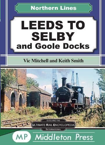Northern Lines : Leeds to Selby and Goole