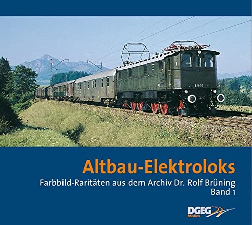 Altbau-Elektroloks: Farbbild-Raritten aus dem Archiv Dr. Rolf Brnning