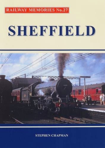 Railway Memories No.27 : Sheffield