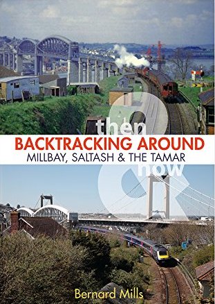Backtracking Around Millbay, Devonport and the Tamar : Then & Now