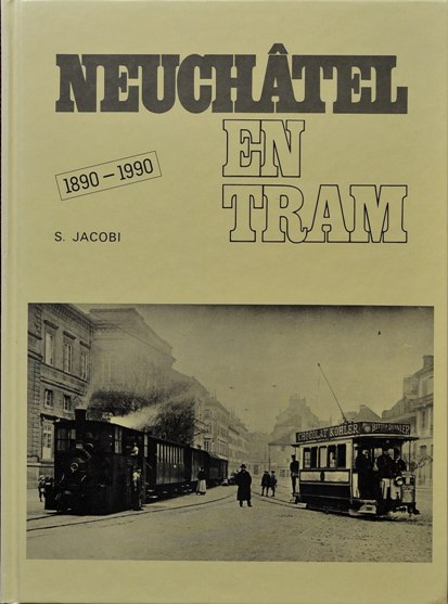 Neuchtel en Tram 1890-1990.
