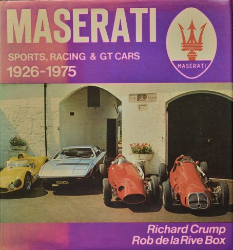 Maserati : Sports, Racing & GT Cars 1926-1975