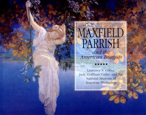 Maxfield Parrish : And The American Imagists