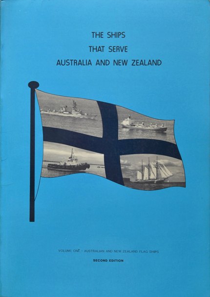 The Ships That Serve Australia and New Zealand Volume 1 : Australian and New Zealand Flag Ships