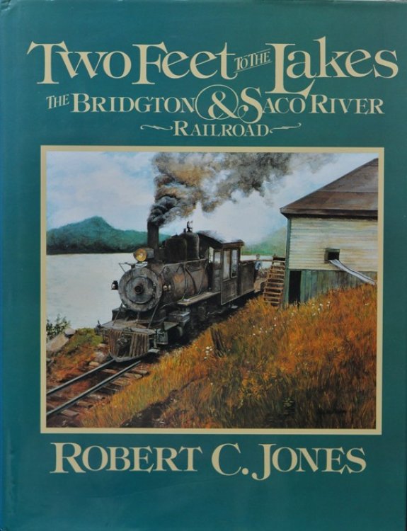 Two Feet to the Lakes: The Bridgton & Saco River Railroad