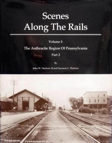 Scenes along the Rails Volume 1 : the Anthracite Region of Pennsylvania, Part 1