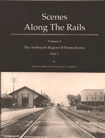 Scenes along the Rails Volume 1 : the Anthracite Region of Pennsylvania, Part 2