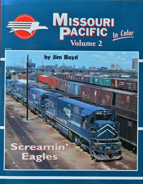 Missouri Pacific in Color Volume 2 : Screamin' Eagles